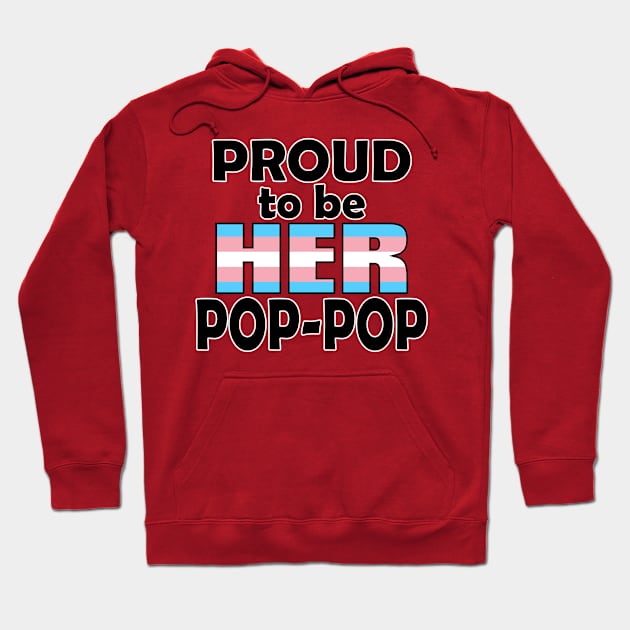 Proud to be HER Pop-Pop (Trans Pride) Hoodie by DraconicVerses